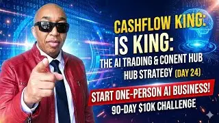 Cashflow is KING: The AI Trading & Content Hub Strategy (Day 24)