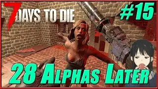 7 Days to Die #15 | 28 Alphas Later mod | База неплохо сдержала орду