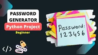 Building Password Generator || Python Project - Beginner Level || Full Program || #6