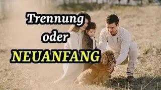 Trennung oder NEUANFANG? Diese 60 Sekunden könnten euch retten! Eine Übung für neue Verbindung!