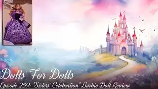 Doll Review - Episode 259: 