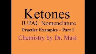 Naming Ketones Explained - IUPAC Nomenclature, How to name Ketone - Organic Chemistry Part 1