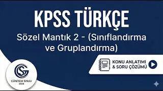 42) KPSS Türkçe - Sözel Mantık 2 - (Sınıflandırma ve Gruplandırma) - Gündem Sınav - 2026