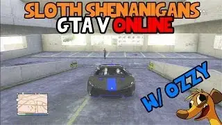 Sloth Shenanigans #1: GTA V Online - Impound Attacks! w/100PercentOzzy