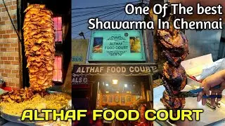 Chennai Best Shawarma | Foodie | Althaf food court Saidapet| Must Try it