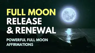 FULL MOON Affirmations | Release & Renewal | Full Moon February 2026