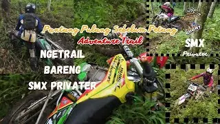 NGETRAIL BARENG SMX PRIVATER JEMBER - #part3 &ndash; GUGAT JALUR EKSTREM & LICIN  @RuwetAdventureTrail69​