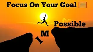 FOCUS ON YOUR GOAL &ndash; A Motivational Quotes Videos