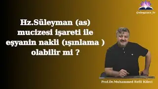 #live#hzsüleyman (as)mucizesi işaretiyle eşyanın nakli(IŞINLAMA)olabilir mi ?Prof.Dr.M. Refii Kileci