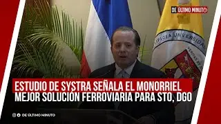 ESTUDIO DE SYSTRA SEÑALA EL MONORRIEL MEJOR SOLUCIÓN FERROVIARIA PARA STO, DGO