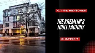 Active Measures: The Kremlin's Troll Factory