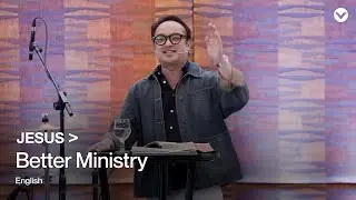 JESUS: Better Ministry – Pastor Janssen Morados