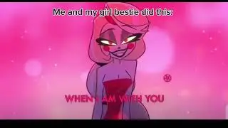 ✨Me and my girl bestie✨#hazbinhotel#easyhazbinhotel #chaggie#voiceover#singing#bestie@Ravyn_afton 