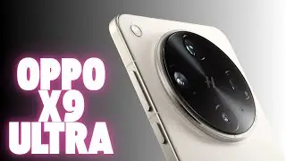 OPPO X9 Ultra — полноценное обновление!