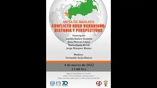 Mesa de an&aacute;lisis del conflicto  Ruso - Ucraniano: Historias y perspectivas