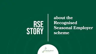 About the Recognised Seasonal Employer Scheme | RSE Story | HortNZ