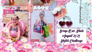 Scrapbook Layout - Scrap Our Stash 8/21 Remix Challenge