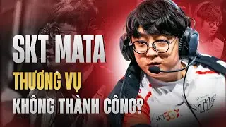 SKT MATA & HỒI KẾT DANG DỞ CỦA THƯƠNG VỤ BẠC TỶ