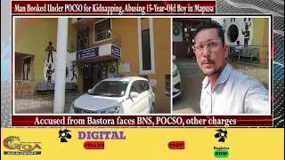 Man Booked Under POCSO for Kidnapping, Abusing 15-Year-Old Boy in Mapusa