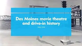 Des Moines movie theatre and drive-in history 1940-1959