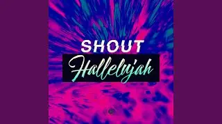 Shout Hallelujah