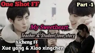 🤜My Sweetheart🤛🤭|Teacher & Student love story💗| Xue yang x Xiao xingchen& Xichengff in hindi explain