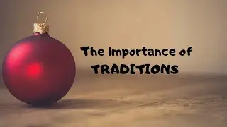 Why Traditions are important