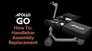 How To: Apollo Go Handlebar Assembly Replacement