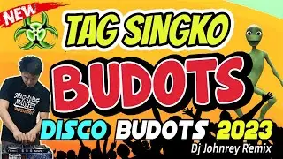 TAG SINGKO - BUDOTS REMIX - VIRAL BUDOTS 2023 - DJ JOHNREY DISCO MIX