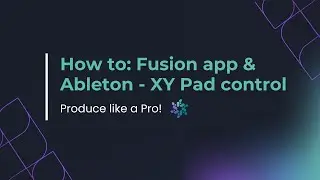 How to use Fusion's XY Pad in Ableton