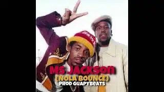 Ms Jackson (Nola Bounce) @GuapyBeats