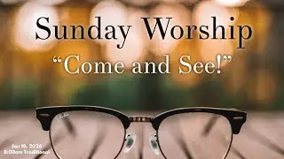 Jan. 18, 2026 I &ldquo;Come and See&rdquo; I John 1:29-42a I 8:00am Traditional I Rev. Jason Auringer