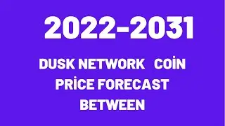 DUSK NETWORK COİN PRİCE FORECAST BETWEEN 2022.2031