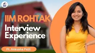IIM Rohtak Interview Experience ft. @ankushapatil All about IIM | CAT Preparation | Life at IIM |