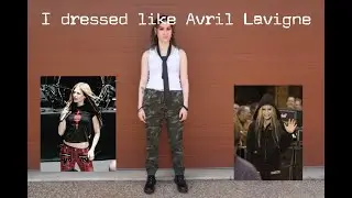 I DRESSED LIKE AVRIL LAVIGNE FOR A WEEK!!!