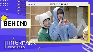 [TRENDY? TRENDZ!] 트렌디한 TRENDZ EP7 촬영 비하인드 | Behind The Scenes (ENG SUB)