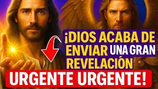 ¡DIOS ACABA DE ENVIAR UNA GRAN REVELACIÓN URGENTE!