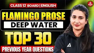 Deep Water Important Questions | Class 12th English Flamingo pyq for Board Exam 2026