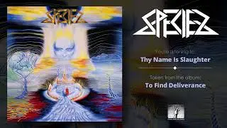 SPECIES (PL) - Thy Name Is Slaughter