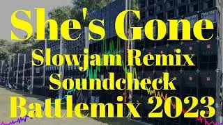 She's Gone | Slowjam Remix | Soundcheck Battlemix 2023 (MMS) Dj Jayson Espanola