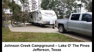 Johnson Creek Campground on Lake O' The Pines, Jefferson TX - Review, Full Time RV Living & Travel