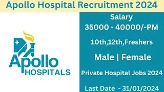 Apollo Hospital Recruitment 2024 | Private Job Vacancy 2024 | hospital jobs | Medical Jobs12th pass