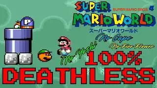 Super Mario World 100% Deathless - No Yoshi/Cape/Fire Flower