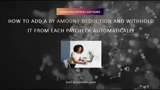 How to add a by amount deduction and withhold it from each Paycheck automatically