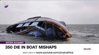 Water Accident: 350 Die In Boat Mishaps | NEWS