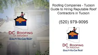 Roofing Companies - Tucson Guide to Hiring Reputable Roof Contractors in Tucson
