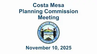 Costa Mesa Planning Commission Meeting November 10, 2025