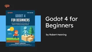 Godot 4 for Beginners I Robert Henning I Packt