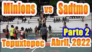 MINIONS  VS  SADTMO,  VARONIL LIBRE. TEPUXTEPEC, ABRIL 2022. PARTE 2.