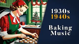 Relaxing Vintage Music For Christmas Cookie Baking 🥣🎄 | 1930s / 1940s Music | Nostalgic Swing & Jazz